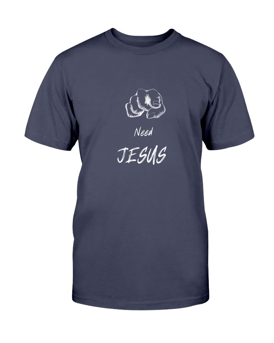 You Need Jesus - Broken Chains Apparel