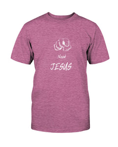 You Need Jesus - Broken Chains Apparel