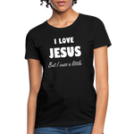 Load image into Gallery viewer, I Love Jesus Women&#39;s But Cuss A Little T-Shirt - Broken Chains Apparel

