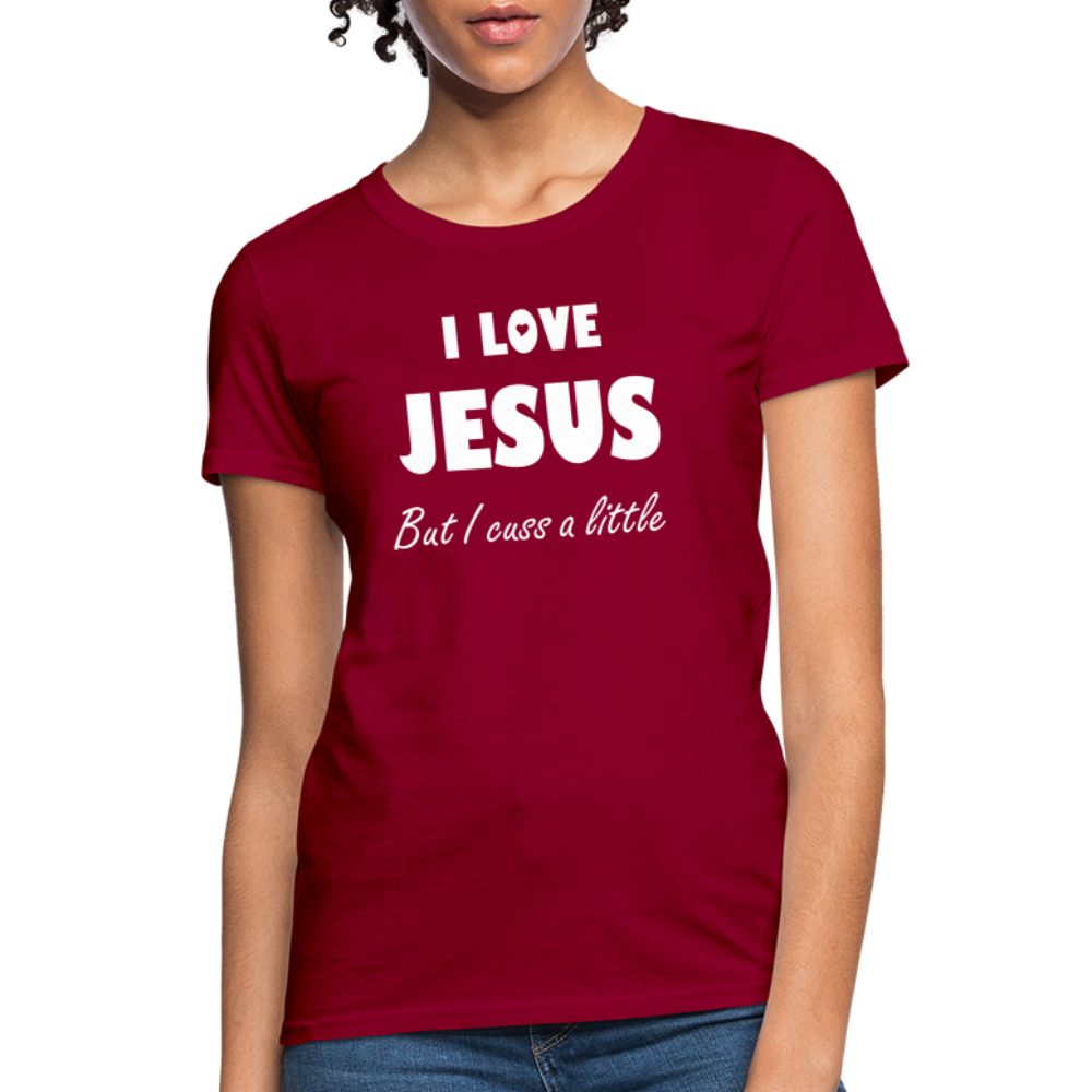 I Love Jesus Women's But Cuss A Little T-Shirt - Broken Chains Apparel