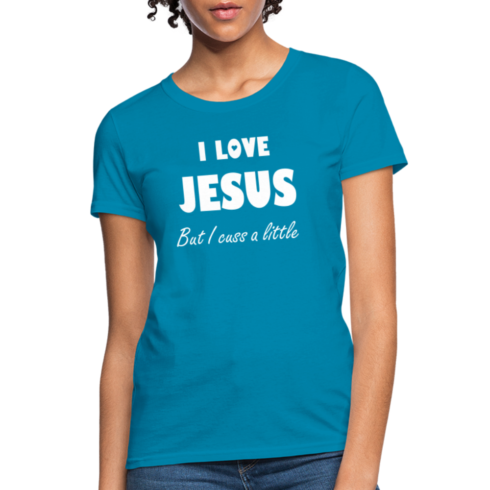 I Love Jesus Women's But Cuss A Little T-Shirt - Broken Chains Apparel