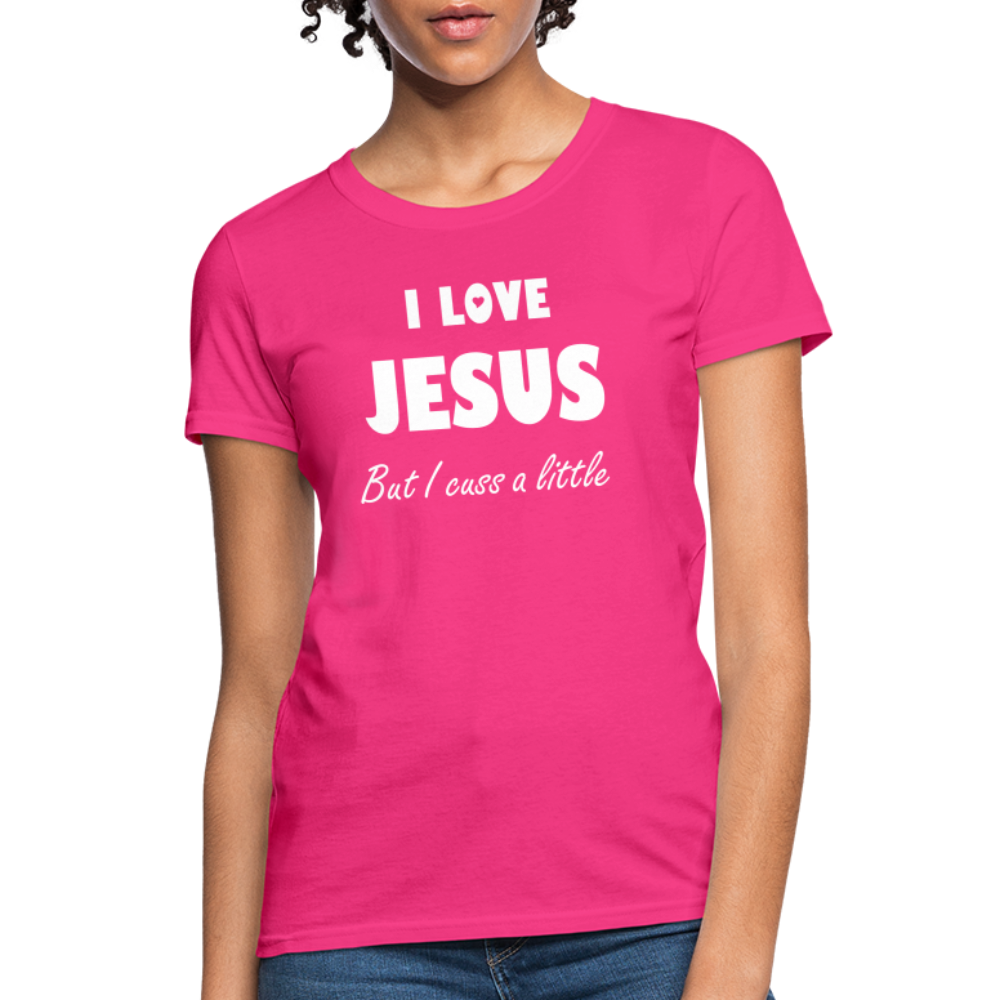 I Love Jesus Women's But Cuss A Little T-Shirt - Broken Chains Apparel