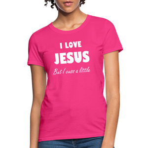 I Love Jesus Women's But Cuss A Little T-Shirt - Broken Chains Apparel