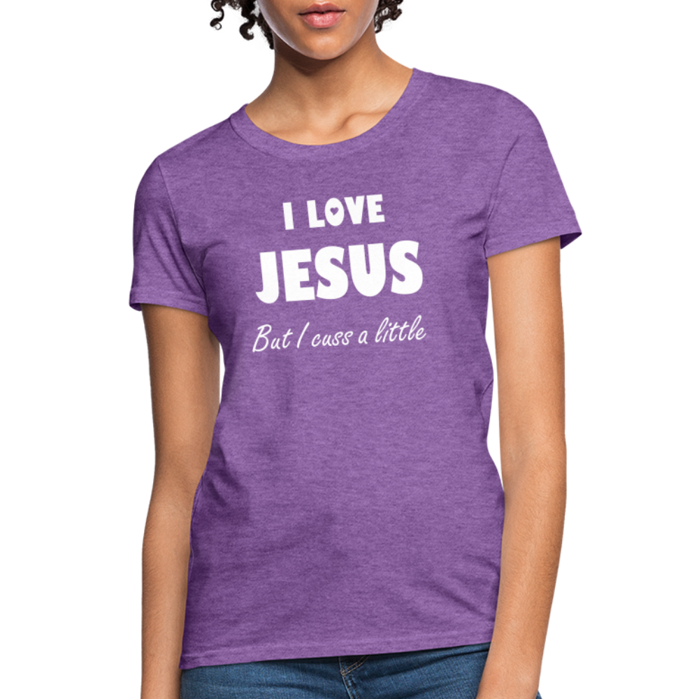 I Love Jesus Women's But Cuss A Little T-Shirt - Broken Chains Apparel