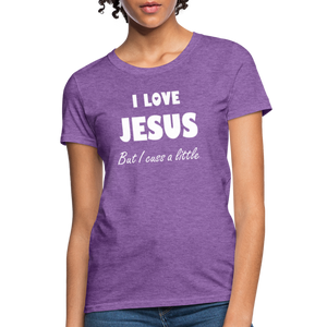I Love Jesus Women's But Cuss A Little T-Shirt - Broken Chains Apparel