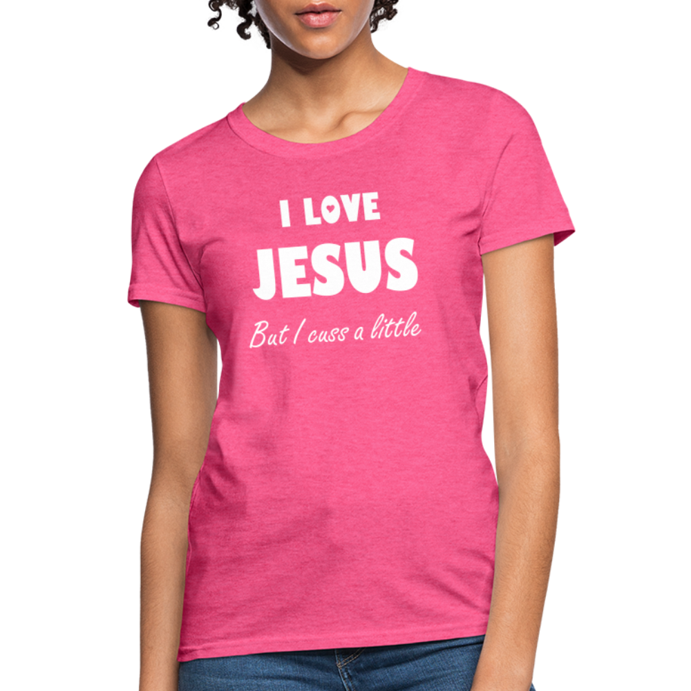 I Love Jesus Women's But Cuss A Little T-Shirt - Broken Chains Apparel